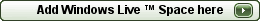 » CLICK here for Add your Windows Live Spaces «